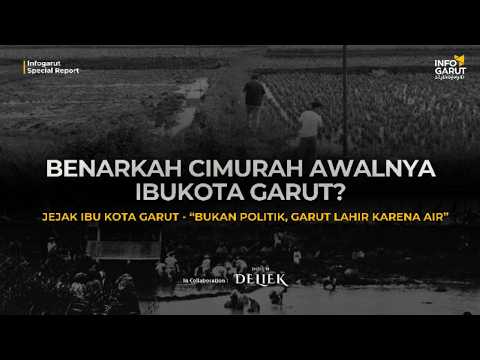 Jejak Ibu Kota Garut - Bukan Politik, Tapi Garut Lahir karena Air I Special Report Ep. 7