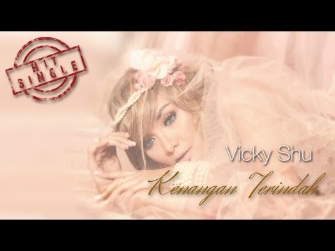 Vicky Shu - Kenangan Terindah (Official Music Video)