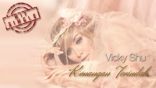 Download lagu Vicky Shu - Kenangan Terindah mp3