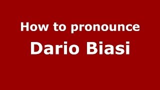 How to pronounce Dario Biasi