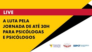 A Luta pela jornada de até 30h para psicólogas e psicológos