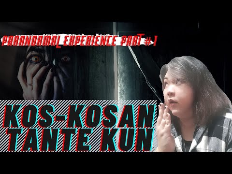 SEREM!! KOS TANTE KUN (PARANORMAL EXPERIENCE PART #1)