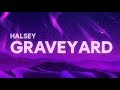 Halsey - Graveyard (Lyrics)