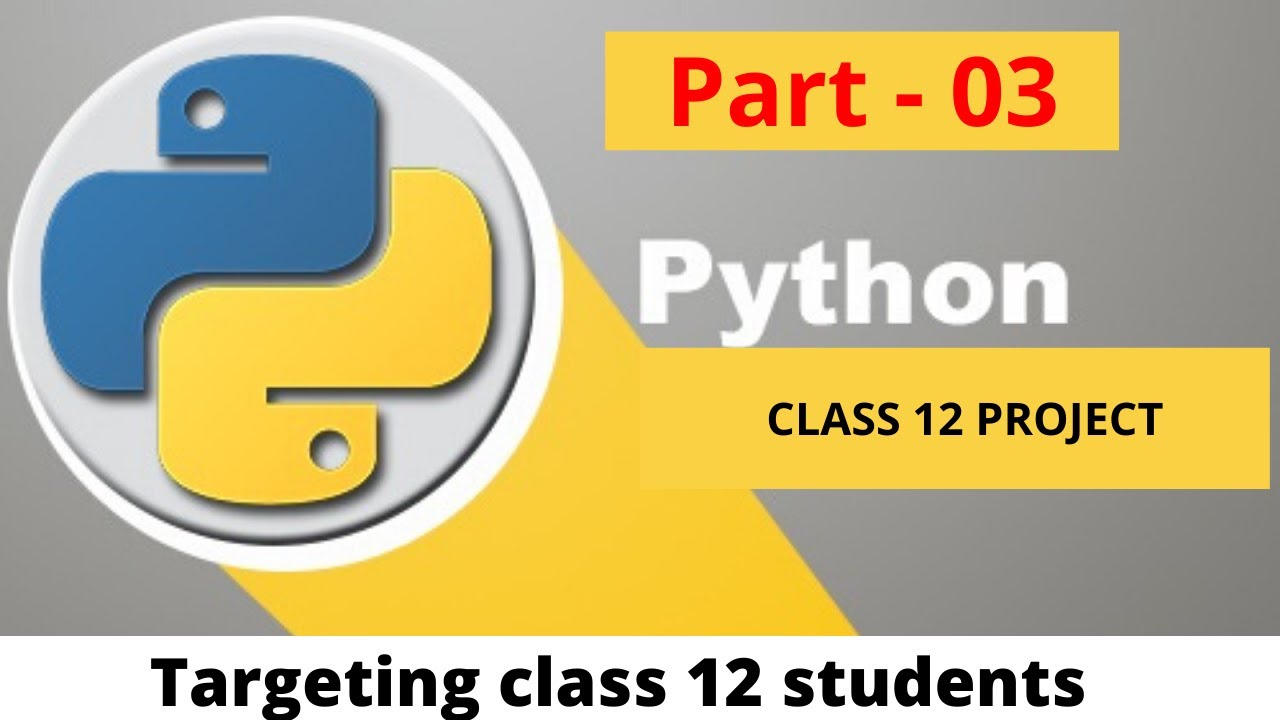 python project for class 12 computer science | cbse | L - 3