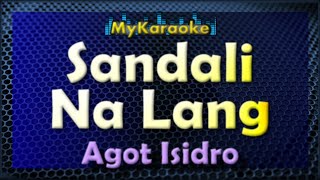 SANDALI NA LANG - Karaoke version in the style of AGOT ISIDRO