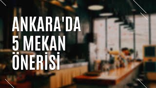 ANKARA'DA 5 MEKAN ÖNERİSİ | TURİZM GÜNLÜĞÜ
