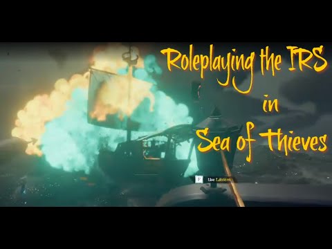 Roleplaying the IRS in Sea of Thieves
