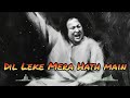 Dil Leke Mera Haath Mein By Nusrat Fateh Ali Khan Best Qawali