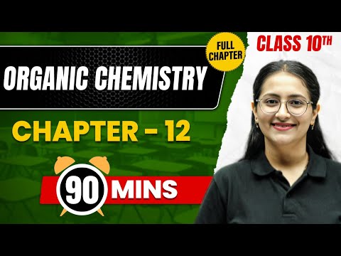 ORGANIC CHEMISTRY in 90 Min | Complete Chapter Mind Map | Class10 ICSE CHEMISTRY