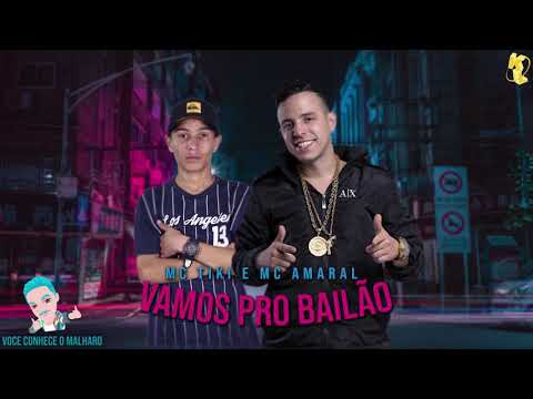 Vamos Pro Bailão - MC Tiki ft Mc Amaral