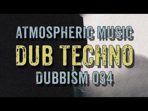 Dub Techno Mix 2022 | DUBBISM 034 - Pavel Kazakov