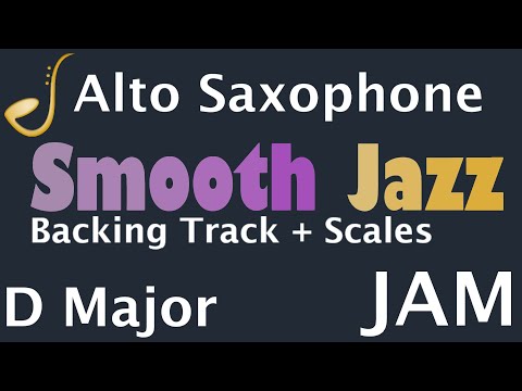 Alto Saxophone Smooth Jazz Jam in D Major -  Backing Track | Improvisation
