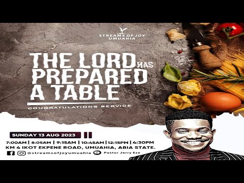 THE LORD HAS PREPARED A TABLE [CONGRATULATIONS SERVICE] || SUNDAY, 13TH AUGUST 2023