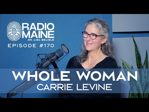 Radio Maine: Whole Woman Health: Carrie Levine