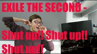 EXILE THE SECOND - Shut up!! Shut up!! Shut up!! MV Reaction