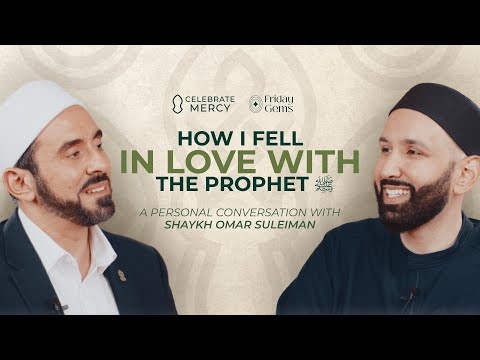 How I Fell In Love With Prophet Muhammad ﷺ - Shaykh Omar Suleiman