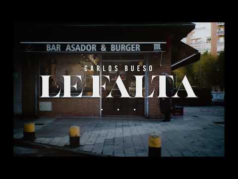 Carlos Bueso – Le Falta