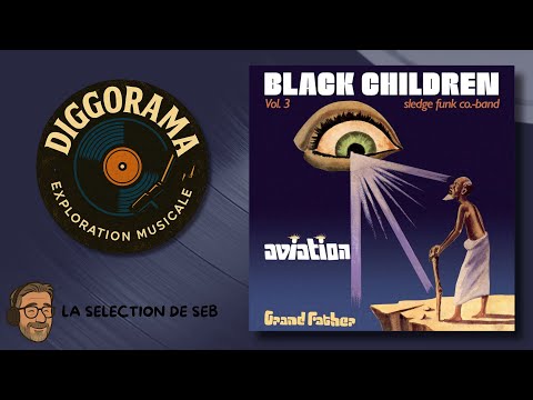 BLACK CHILDREN SLEDGE FUNK CO.-BAND - AVIATION GRAND FATHER VOL.3