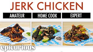 4 Levels of Jerk Chicken: Amateur to Food Scientist | Epicurious