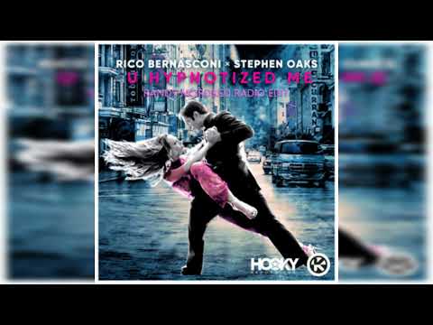 Rico Bernasconi & Stephen Oaks - U HYPNOTIZED ME (Randy Mordred Radio Edit)