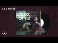 Alex Ortiz - La gitanita (Audio Oficial)