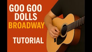 Goo Goo Dolls - Broadway (guitar tutorial)