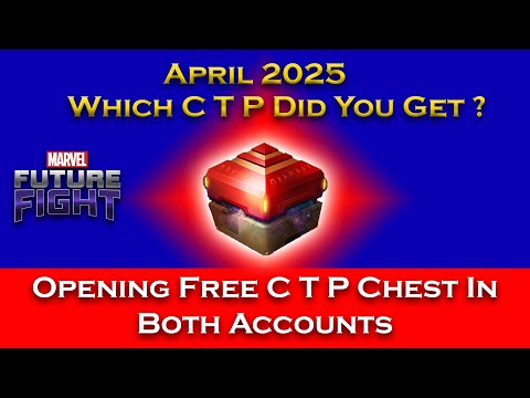 Opening Check In Reward Free C T P Chest April 2025 In My Both Accounts - Marvel Future Fight