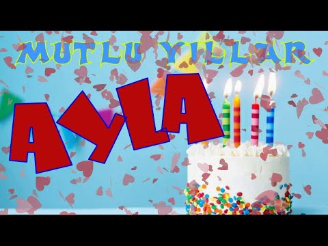 Mutlu yıllar iyi ki doğdun AYLA | Happy birthday to you | İsminize özel doğum günü şarkısı