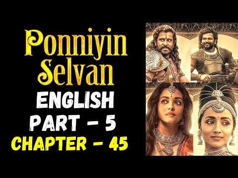 Ponniyin Selvan English AudioBook PART 5: CHAPTER 45 | Ponniyin Selvan English Google Translate