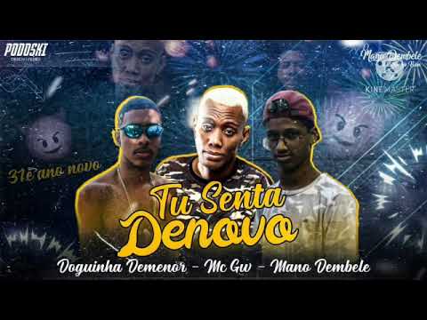 Mc mano dembele MC doguinha de menor ft MC gw: tu senta denovo