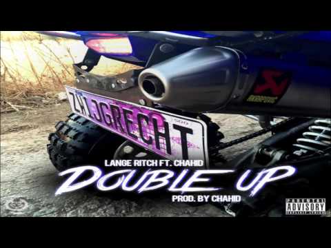 Lange Ritch Ft. Chahid - Double Up (Prod.By Chahid)
