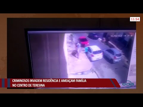 Criminosos invadem residência e ameaçam família 11 08 2021