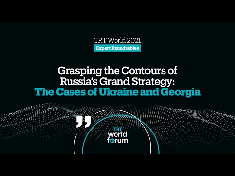 Grasping the Contours of Russia’s Grand Strategy | TRT World Forum 2021 Expert Roundtable