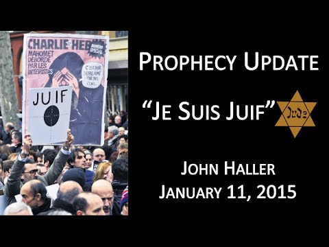 2015 01 11 John Haller Prophecy Update "Je Suis Juif"