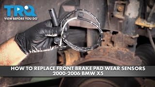 How to Replace Front Brake Pad Wear Sensors 2000-2006 BMW X5