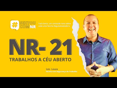 SextouComNR – Tudo sobre a NR-21 - TRABALHOS A CÉU ABERTO