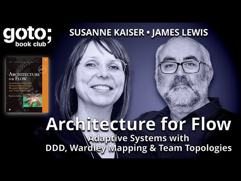 Architecture for Flow • Susanne Kaiser & James Lewis • GOTO 2026