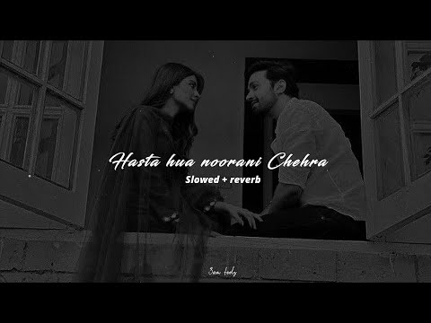 Hasta hua noorani chehra [ slowed + reveb ] #lofi