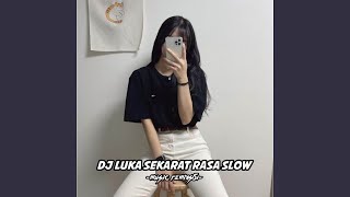 Download lagu DJ Luka Sekarat Rasa Slow... mp3