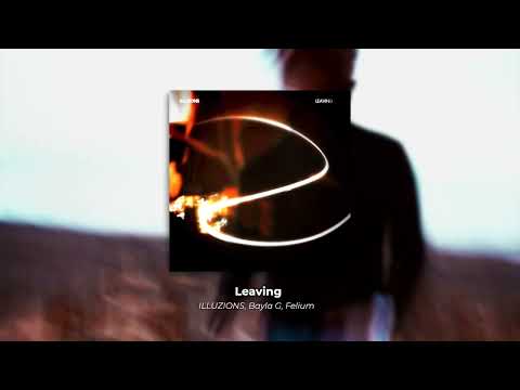Leaving (Visualizer) | ILLUZIONS, Bayla G, Felium