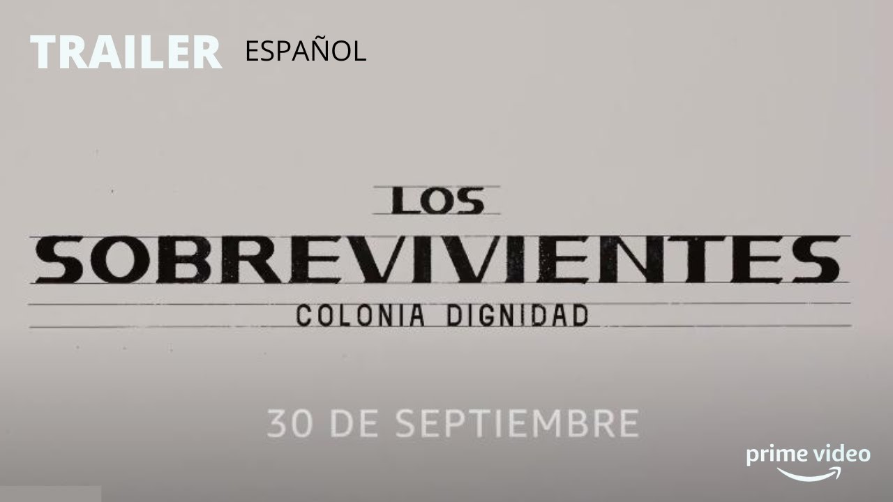 Los sobrevivientes. Colonia dignidad - Tráiler Oficial Español | Prime Video