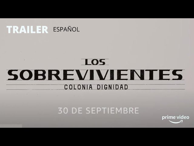 Los sobrevivientes. Colonia dignidad - Tráiler Oficial Español | Prime Video