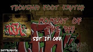[Instrumental] Thousand Foot Krutch - Moment Of The Day