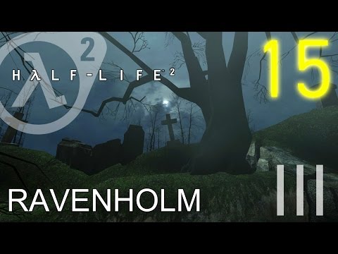 Half-Life 2 HARD #15 Chapter 6: "We Don't Go to Ravenholm..." Part 3/3 | Gameplay Walkthrough