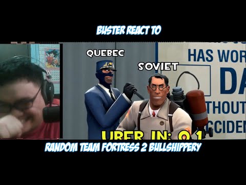 Buster Reaction to Random Team Fortress 2 Bullshittery
