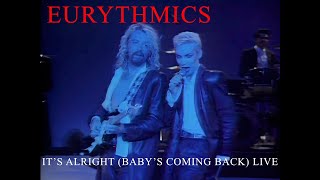 Eurythmics - It's Alright (Baby's Coming Back) LIVE HQ