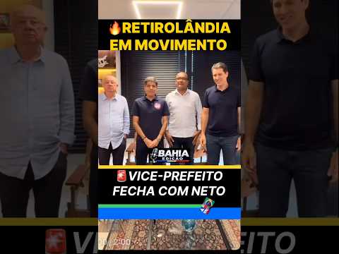 🚨VICE-PREFEITOFECHA COM NETO!RETIROLÂNDIAEM MOVIMENTO #viral #debate #brasil #bahia #política