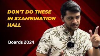 Don’t do these in examination hall! BOARDS 2024