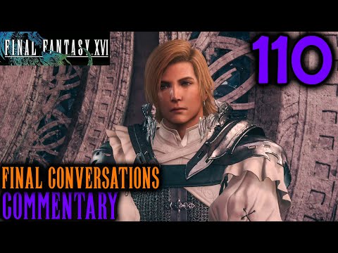 Final Conversations: Final Fantasy XVI Walkthrough Part 110 - Wrapping Things Up Before Origin