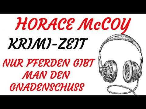 KRIMI Hörspiel - Horace McCoy - NUR PFERDEN GIBT MAN DEN GNADENSCHUSS (1995)